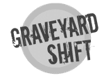 Graveyard Shift